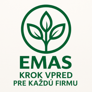EMAS – krok vpred pre každú firmu: dobrovoľný systém environmentálneho manažérstva ako strategická výhoda