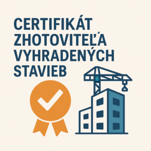 Certifikát zhotoviteľa vyhradených stavieb – prínos pre stavebnú firmu
