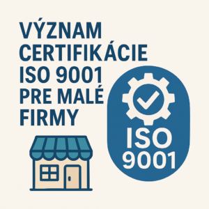 Prečo sa certifikovať podľa ISO 9001?
